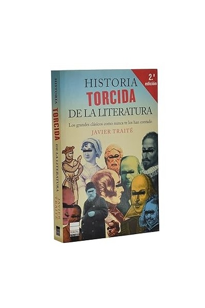 Historia Torcida de la literatura. Los grandes clasicos como nunca te los han contado